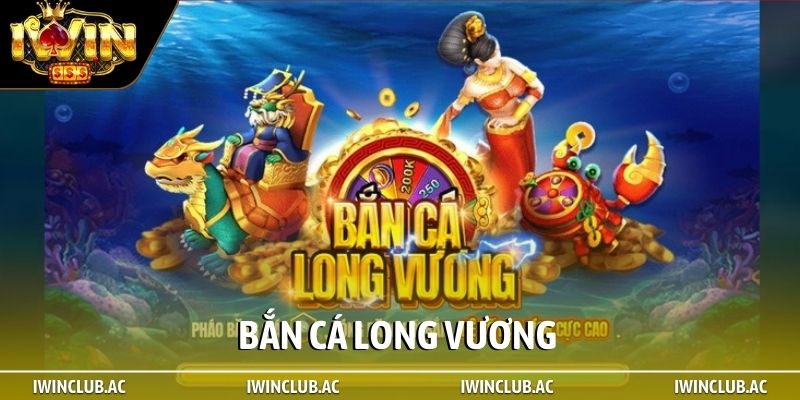 Bắn cá Long Vương