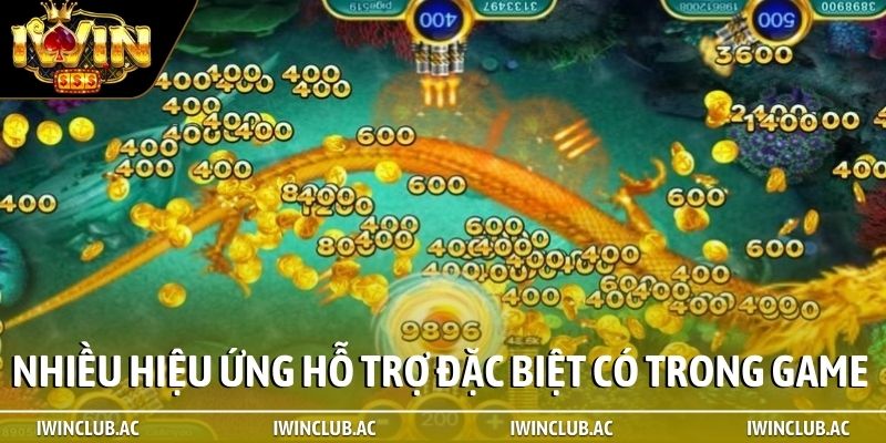 Có nhiều hiệu ứng hỗ trợ đặc biệt có trong game