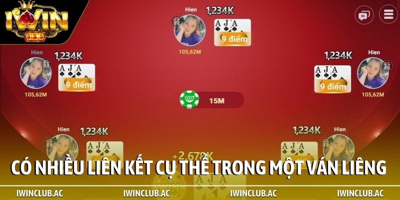 Có nhiều liên kết cụ thể trong một ván Liêng
