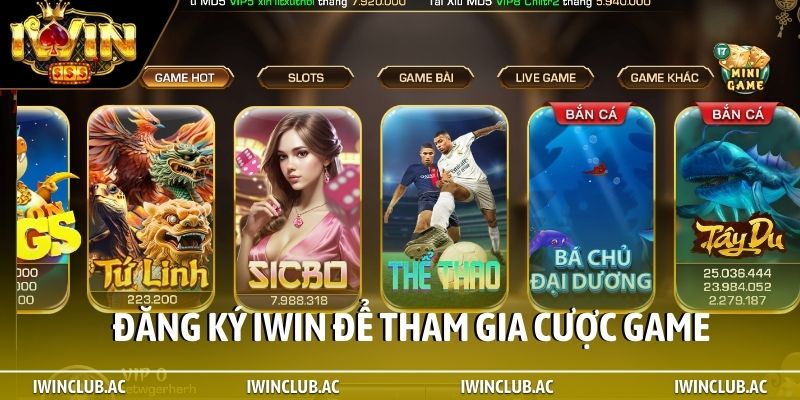 Đăng ký iWin để tham gia cược game
