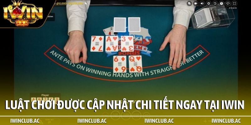 Luật chơi được cập nhật chi tiết ngay tại iWin
