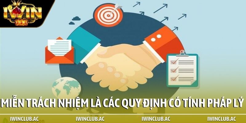 Miễn trách nhiệm là các quy định có tính pháp lý