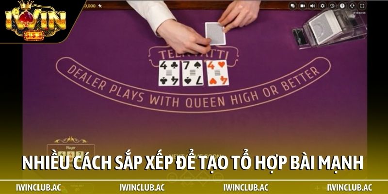Nhiều cách sắp xếp để tạo được tổ hợp bài mạnh