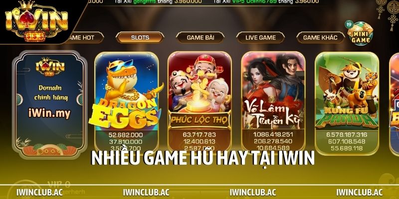 Nhiều game hũ hay tại iWin