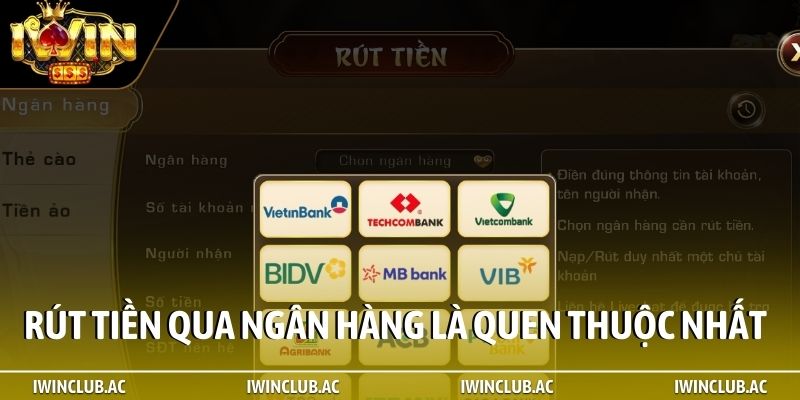 Rút tiền qua ngân hàng là quen thuộc nhất