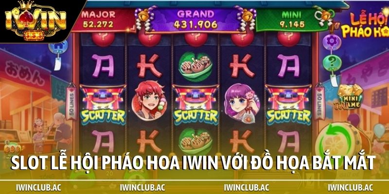 Slot Lễ hội pháo hoa iWin với đồ họa bắt mắt rực rỡ