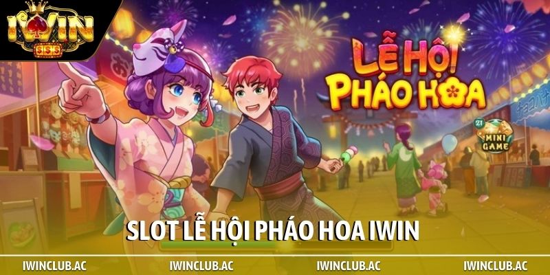 Slot Lễ hội pháo hoa iWin